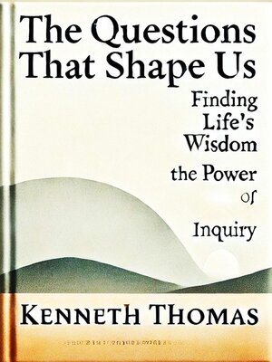cover image of The Questions That Shape Us